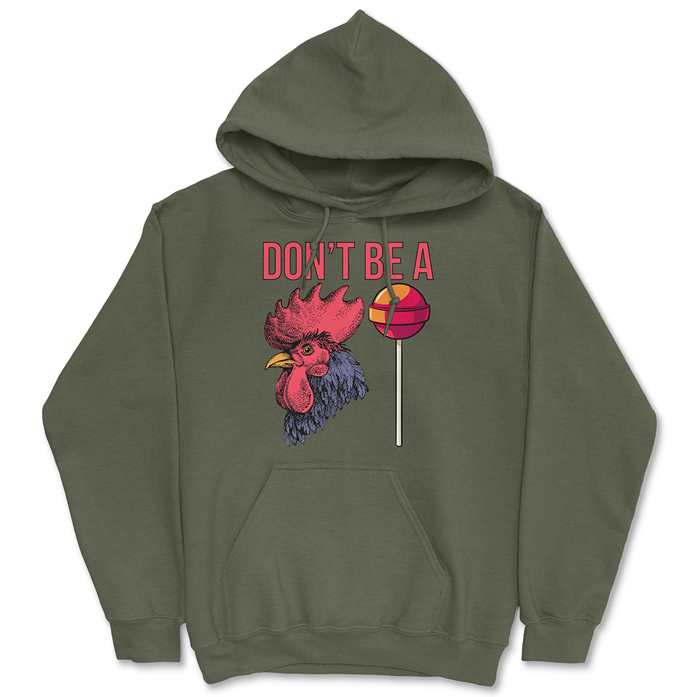 Don't Be A Cocksucker Hoodie