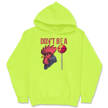 Don't Be A Cocksucker Hoodie