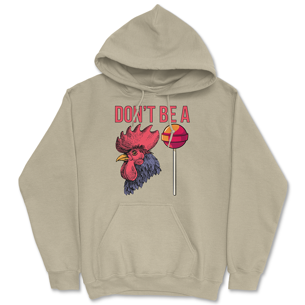 Don't Be A Cocksucker Hoodie