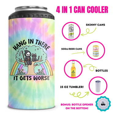 Hang In There It Gets Worse 4 in 1 Can Cooler