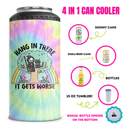 Hang In There It Gets Worse 4 in 1 Can Cooler