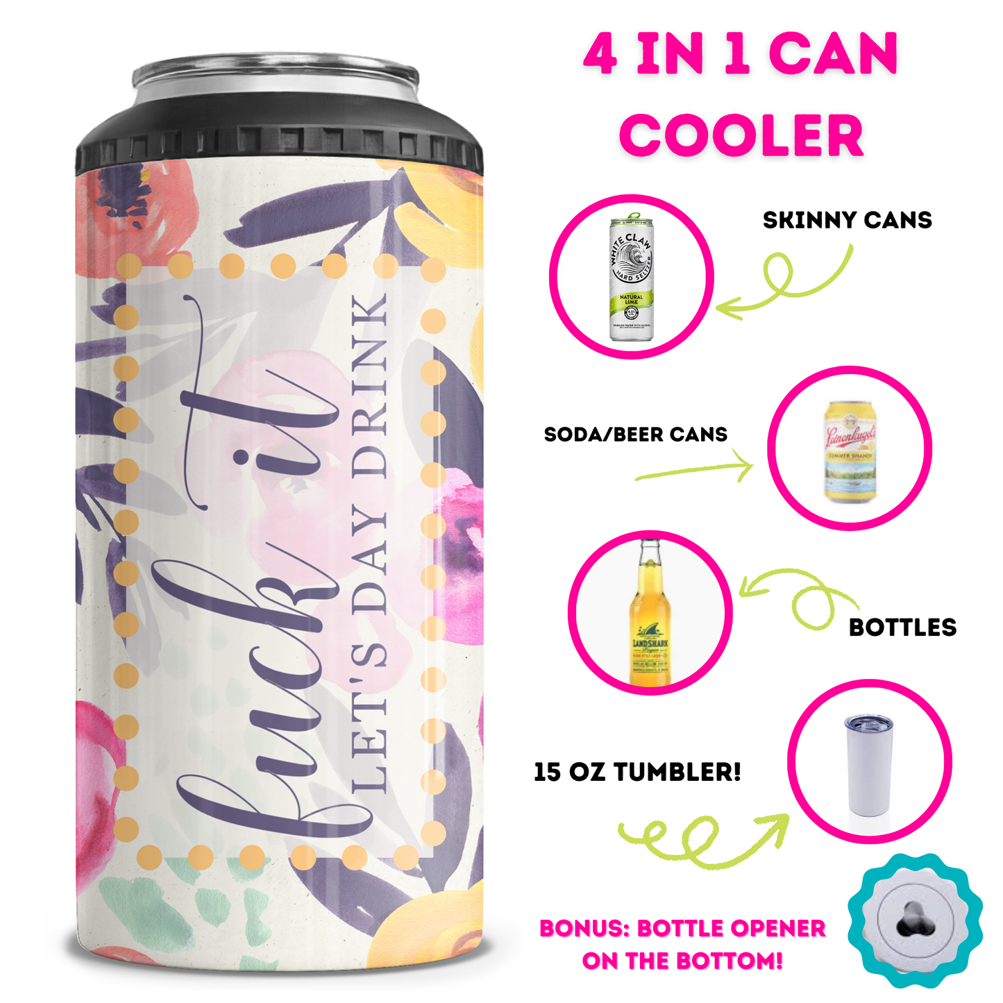 Fuck It Let's Day Drink Floral 4 in 1 Can Cooler