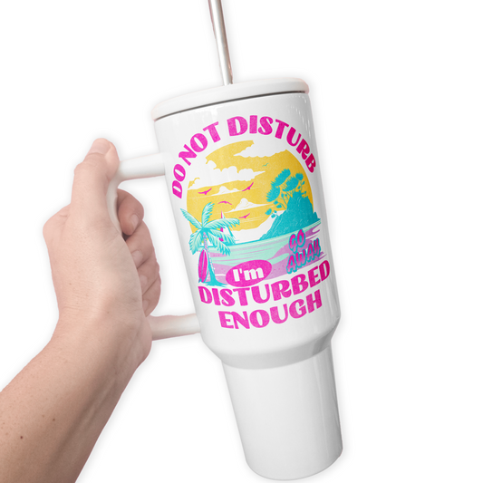 Do Not Disturb 40 Oz Tumbler