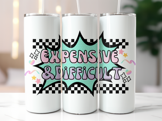 Expensive And Difficult Skinny Tumbler