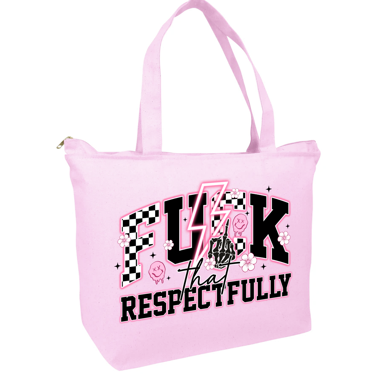 Fuck That Respectfully Zippered Tote Bag