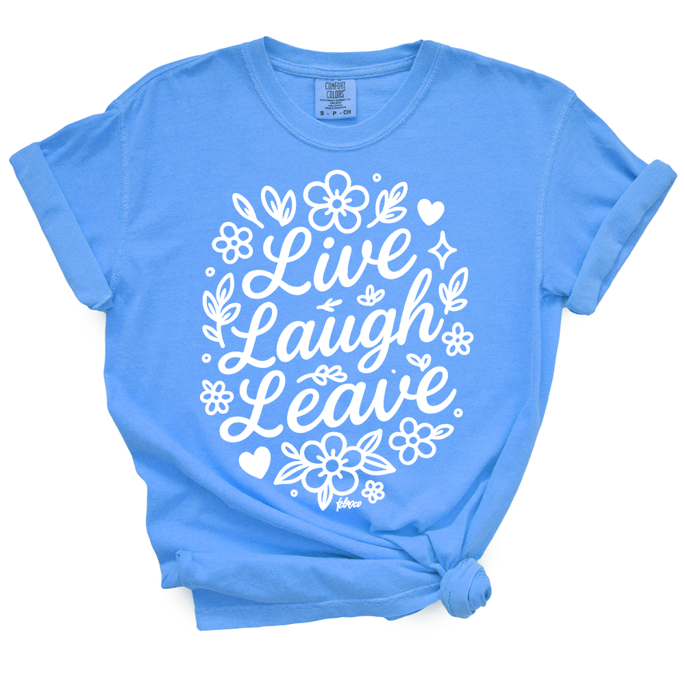 Live Laugh Leave TShirt