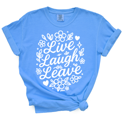 Live Laugh Leave TShirt