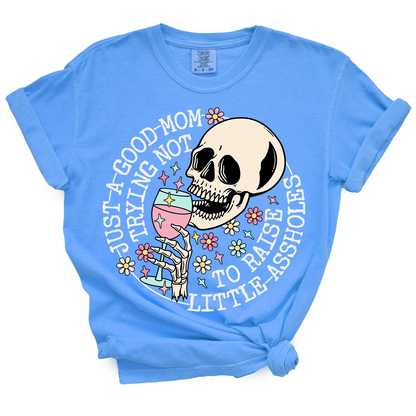 Just A Mom Trying Not To Raise Assholes TShirt
