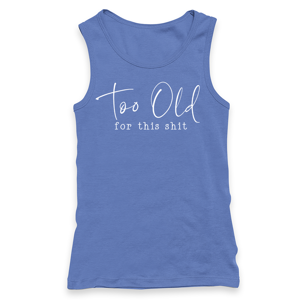 Too Old For This Shit Racerback Tank