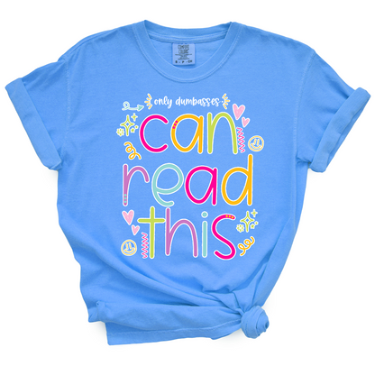 Only Dumbasses Can Read This TShirt (Girly Design)