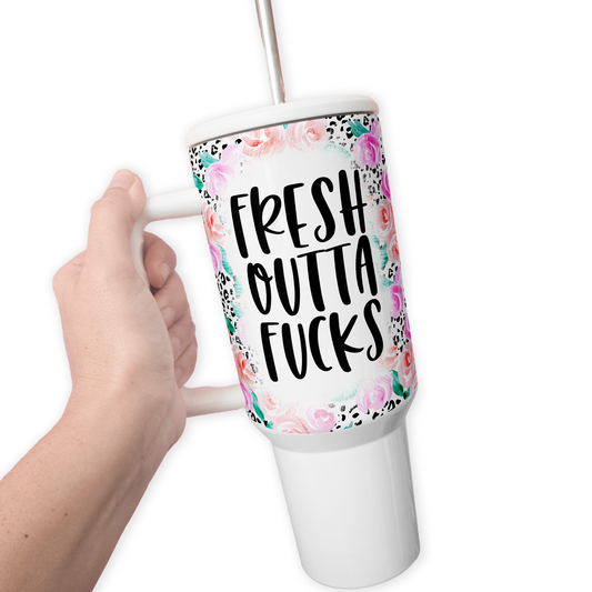 Fresh Outta Fucks Floral 40 Oz Tumbler