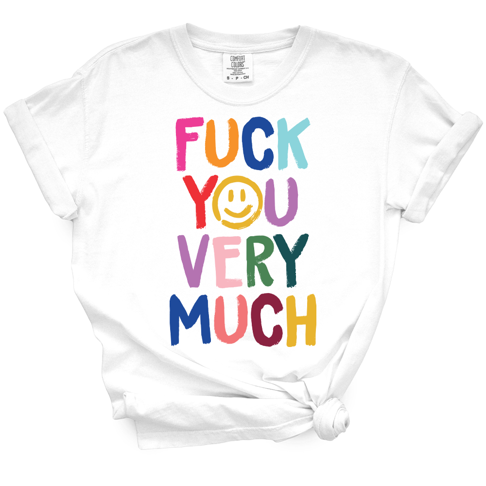 Fuck You Very Much TShirt