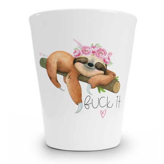 Fuck It Sloth Shot Glass