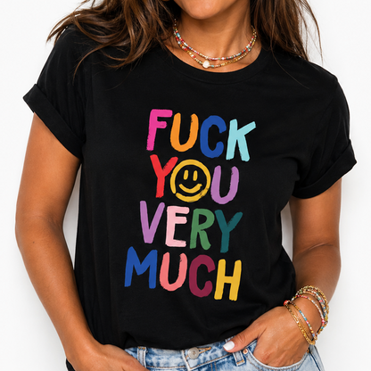 Fuck You Very Much TShirt