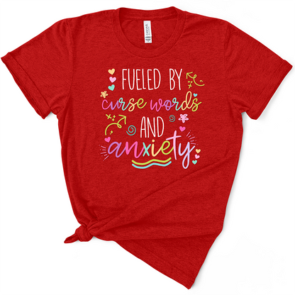 Fueled by Anxiety and Curse Words Tshirt