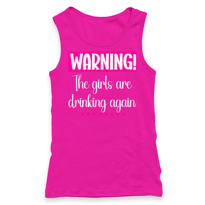 Warning The Girls Are Drinking Again Racerback Tank