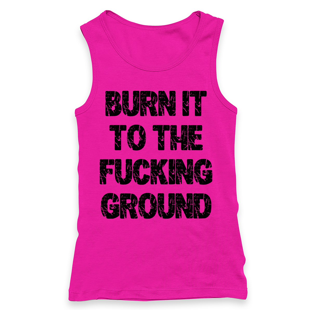 Burn It To The Fucking Ground Racerback Tank Top