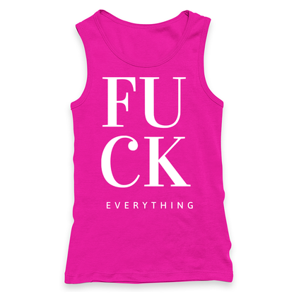 Fuck Everything Racerback Tank