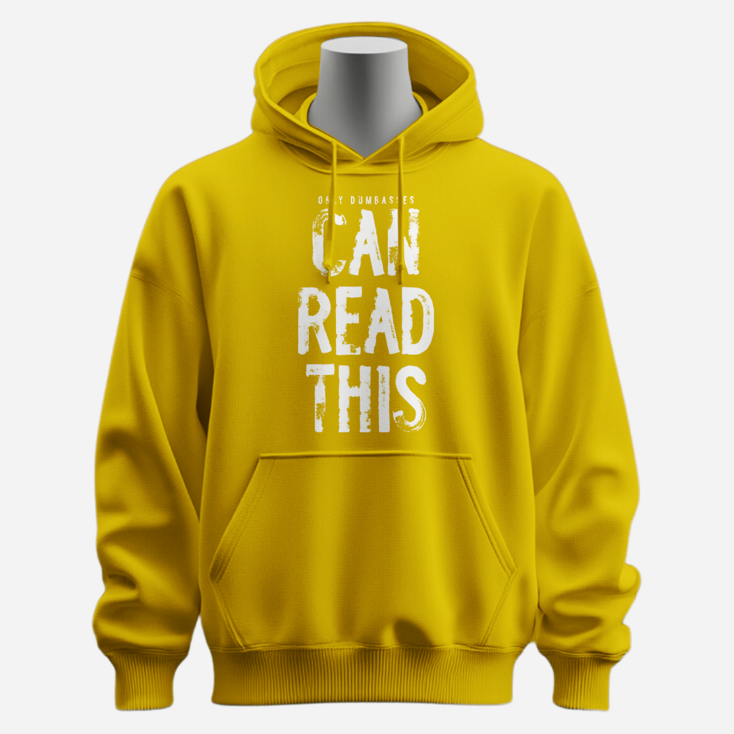 Only Dumbasses Can Read This Hoodie