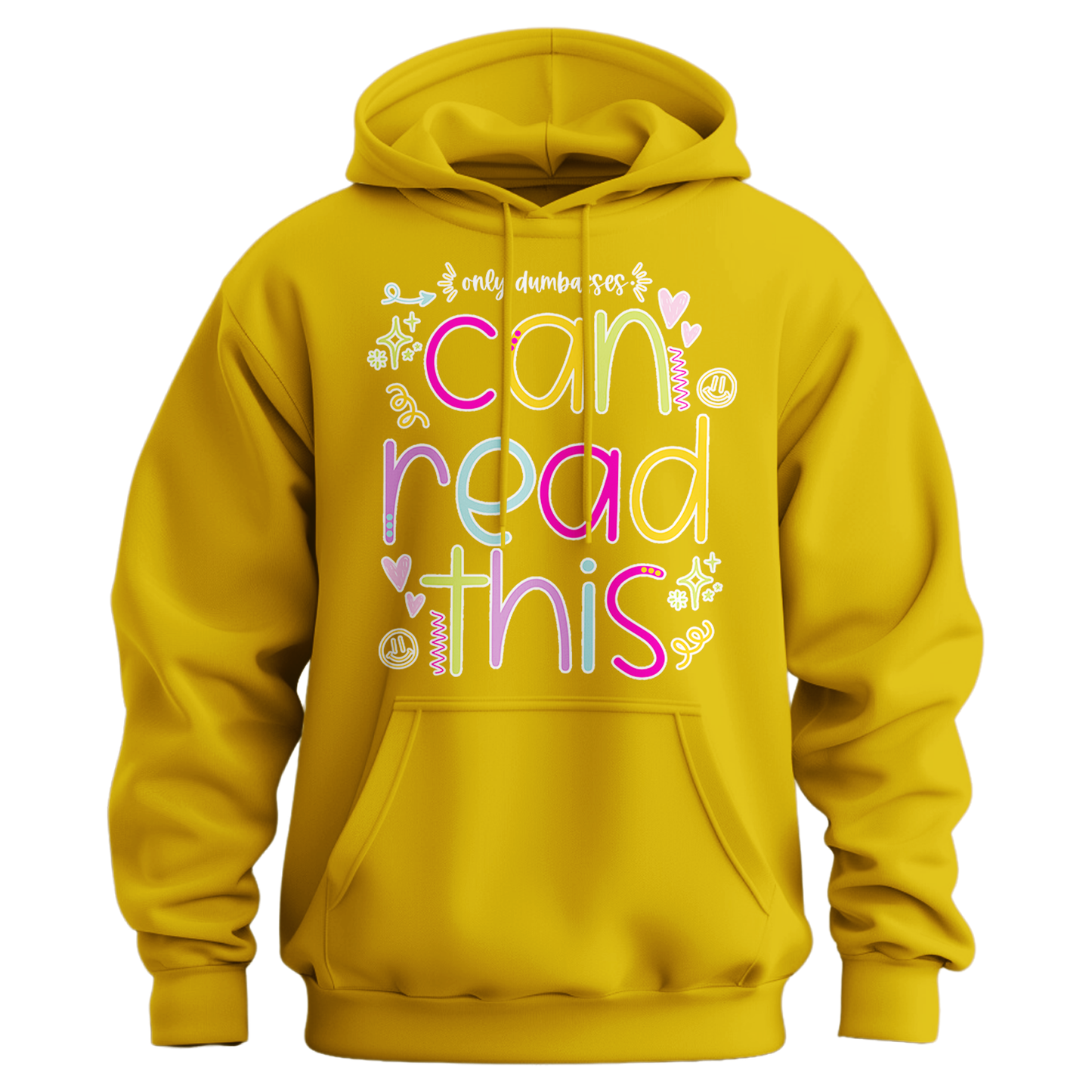 Only Dumbasses Can Read This Hoodie (Girly Design)