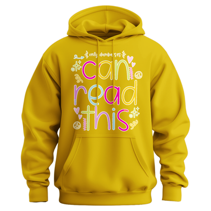 Only Dumbasses Can Read This Hoodie (Girly Design)