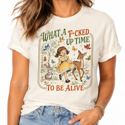 What A Fucked Up Time To Be Alive TShirt