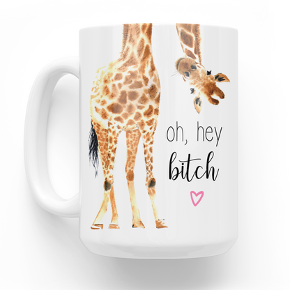 Oh Hey Bitch Giraffe 15 Oz Ceramic Mug