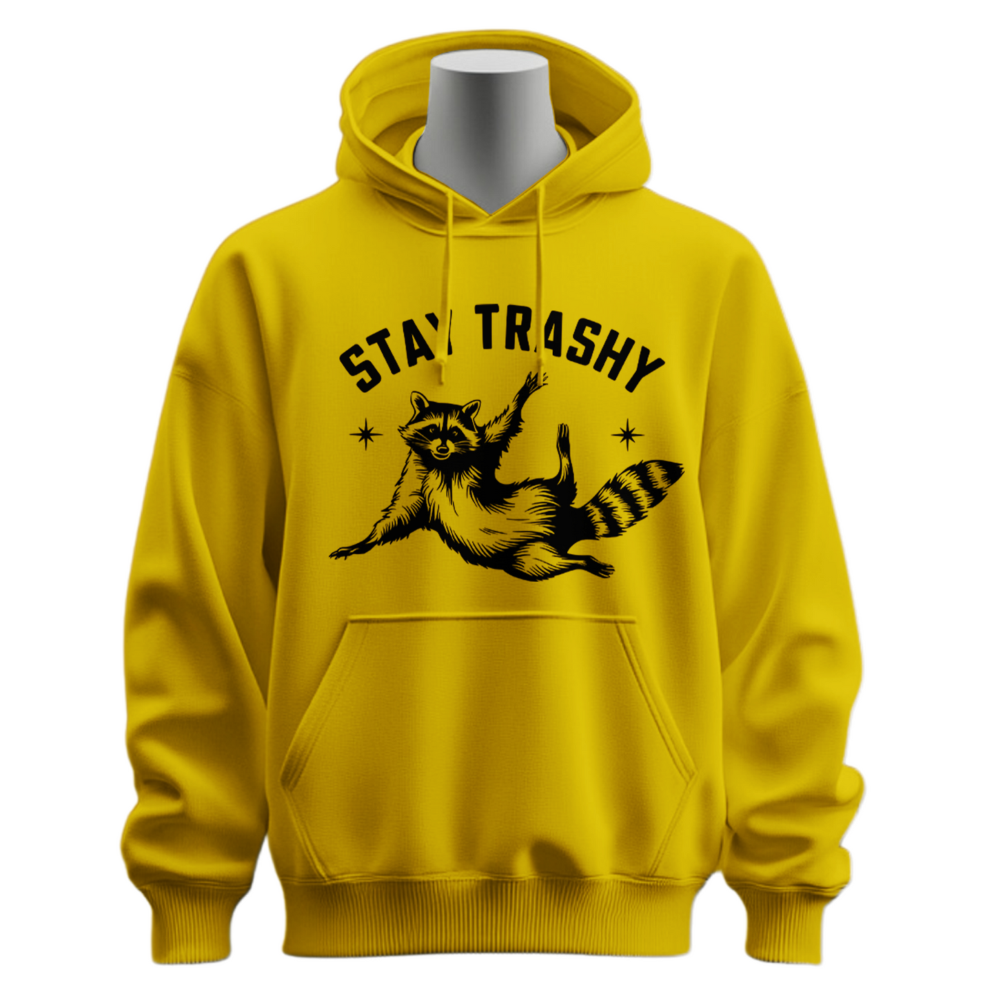 Stay Trashy Hoodie