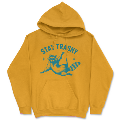 Stay Trashy Hoodie