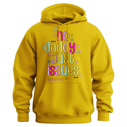 No Daddy Just Issues Hoodie