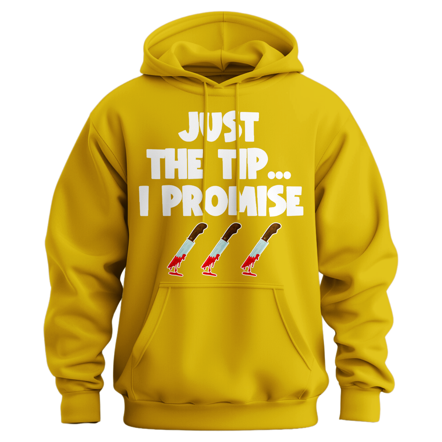 Just The Tip I Promise Hoodie