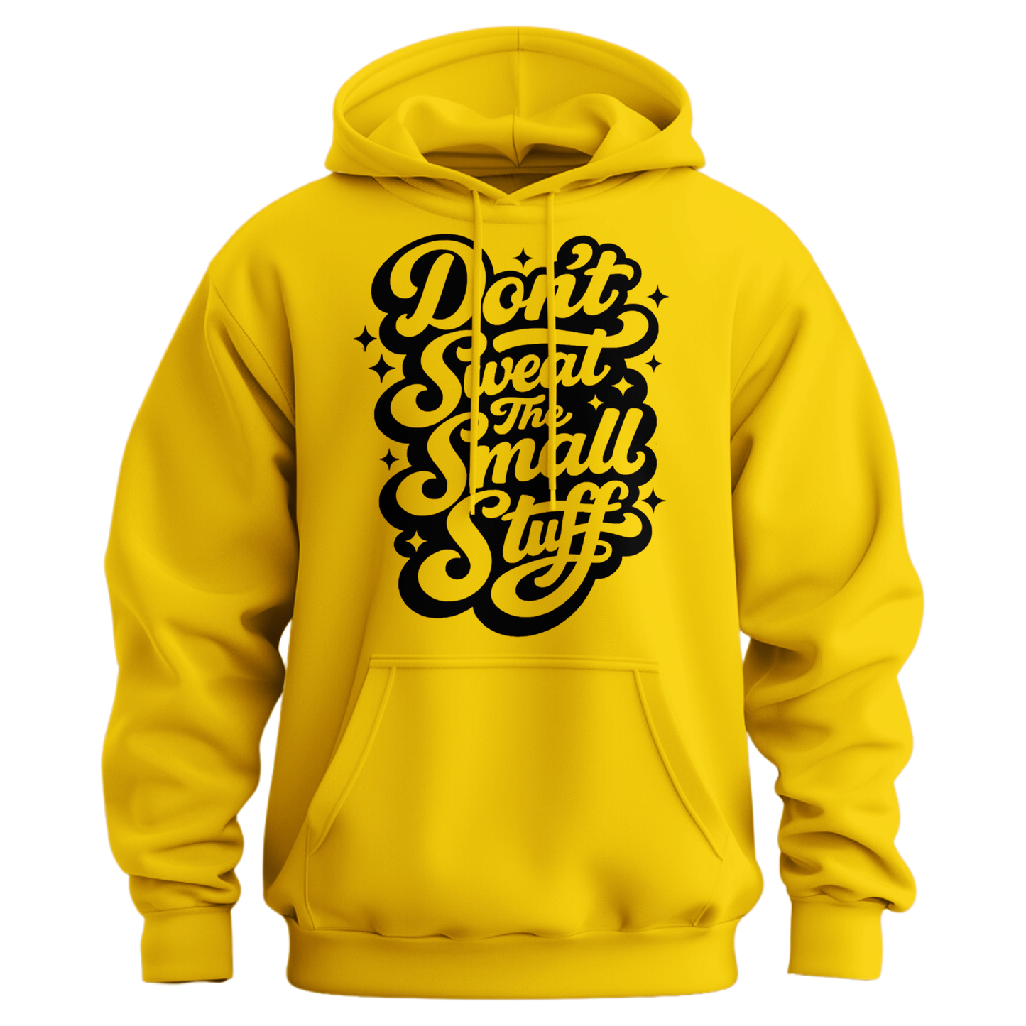 Don't Sweat The Small Stuff Hoodie