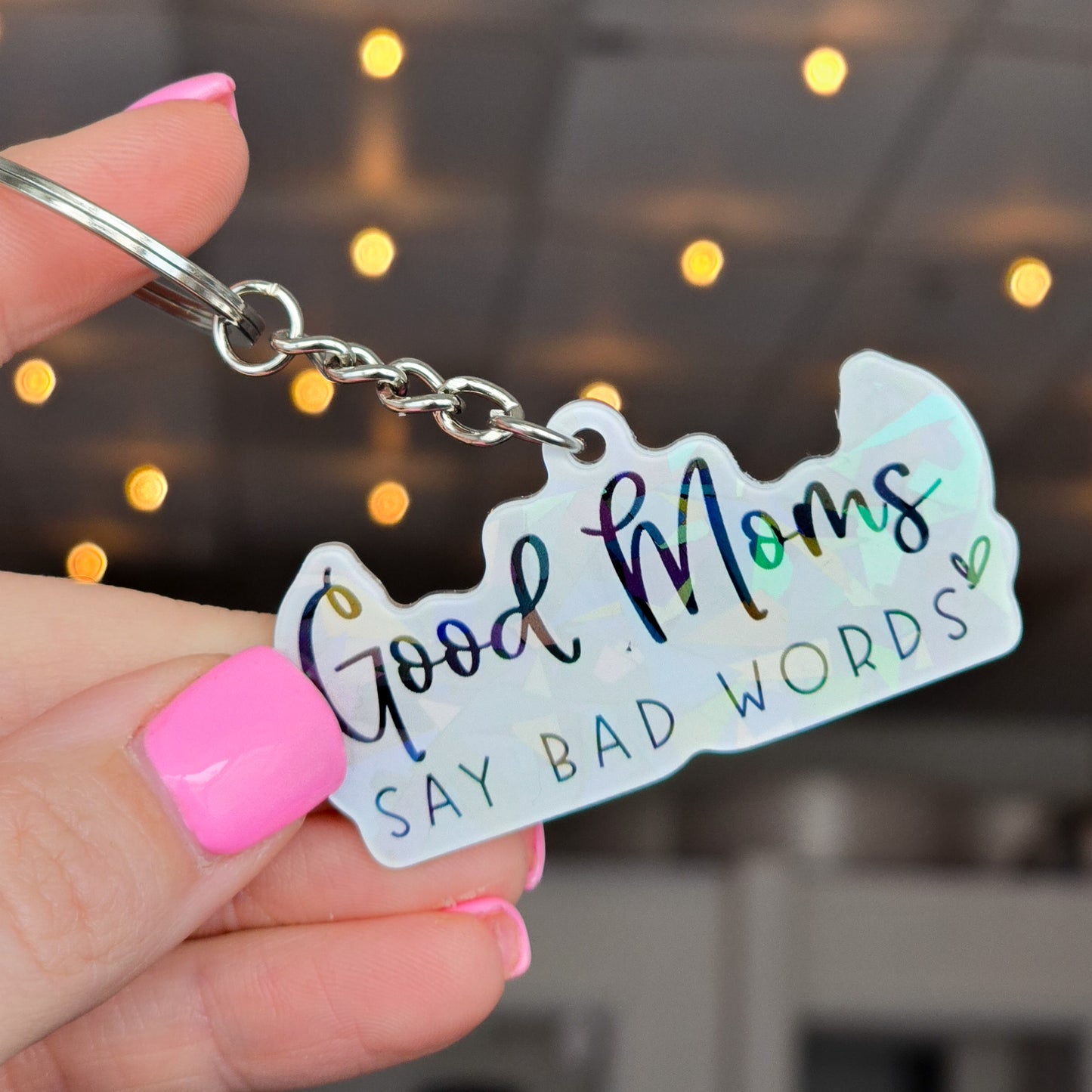 Good Moms Say Bad Words Acrylic Keychain