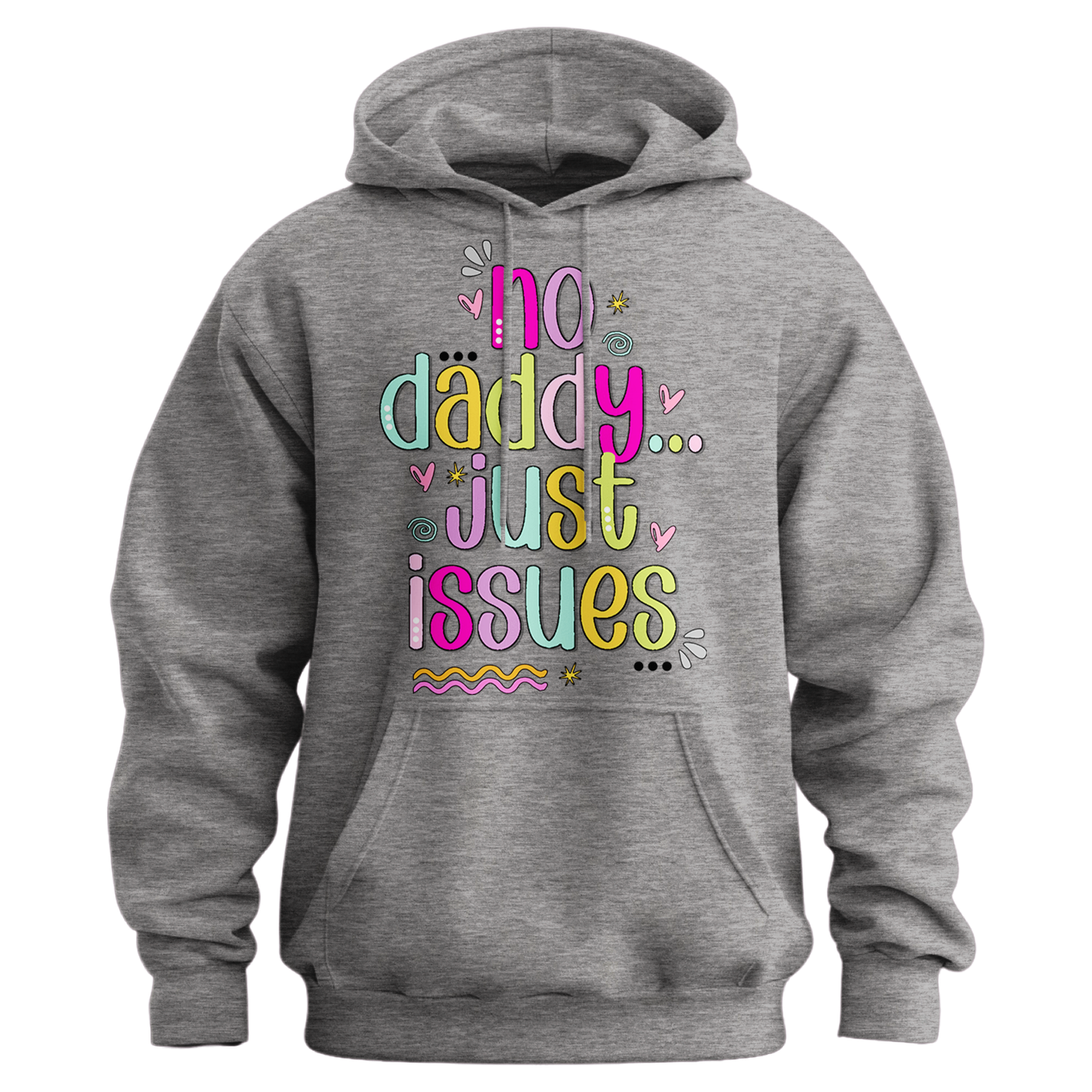 No Daddy Just Issues Hoodie