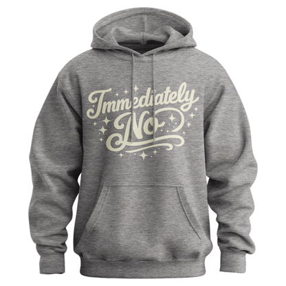 Immediately No Hoodie