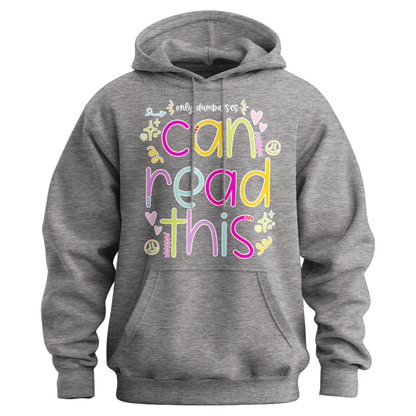 Only Dumbasses Can Read This Hoodie (Girly Design)