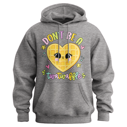 Don't Be A Twatwaffle Hoodie