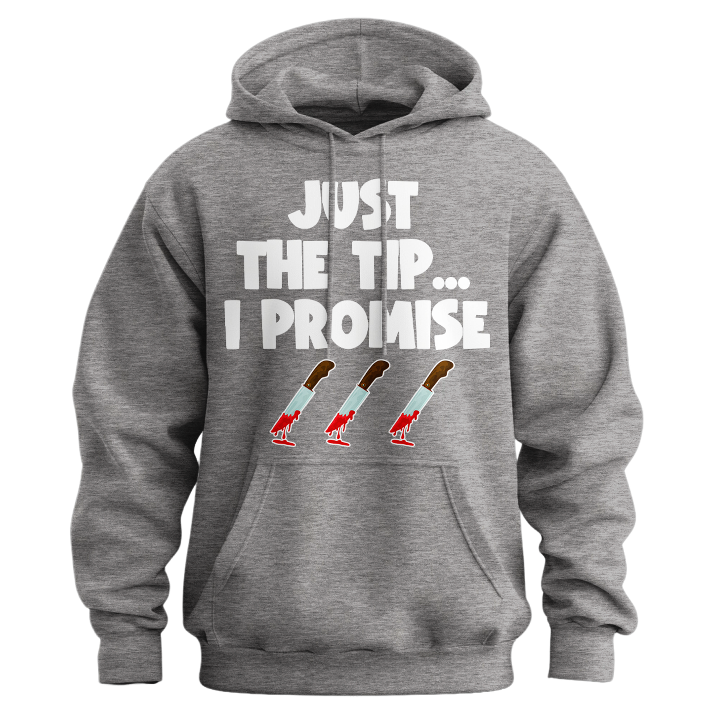 Just The Tip I Promise Hoodie