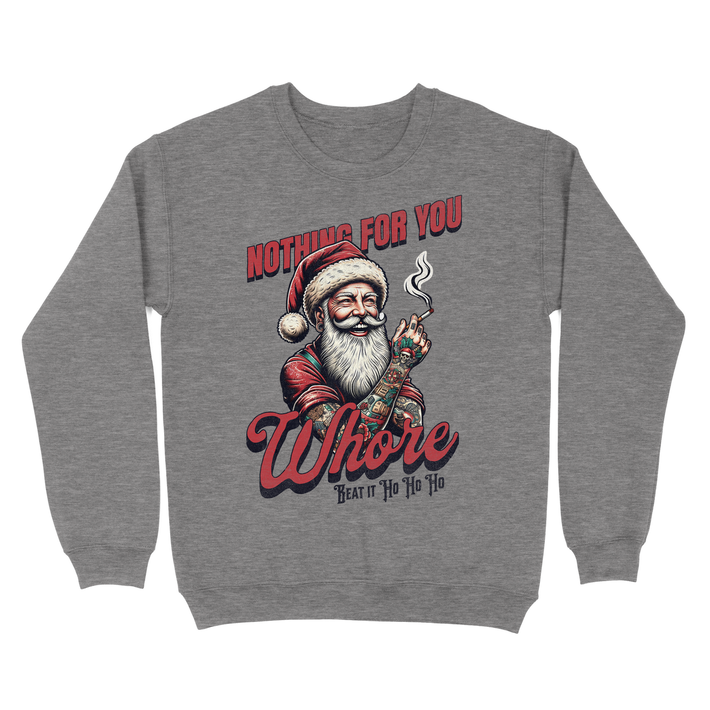 Nothing For You Whore Tattooed Santa Crewneck