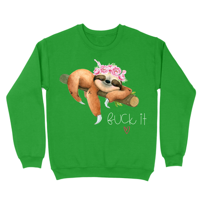 Fuck It Sloth Crewneck