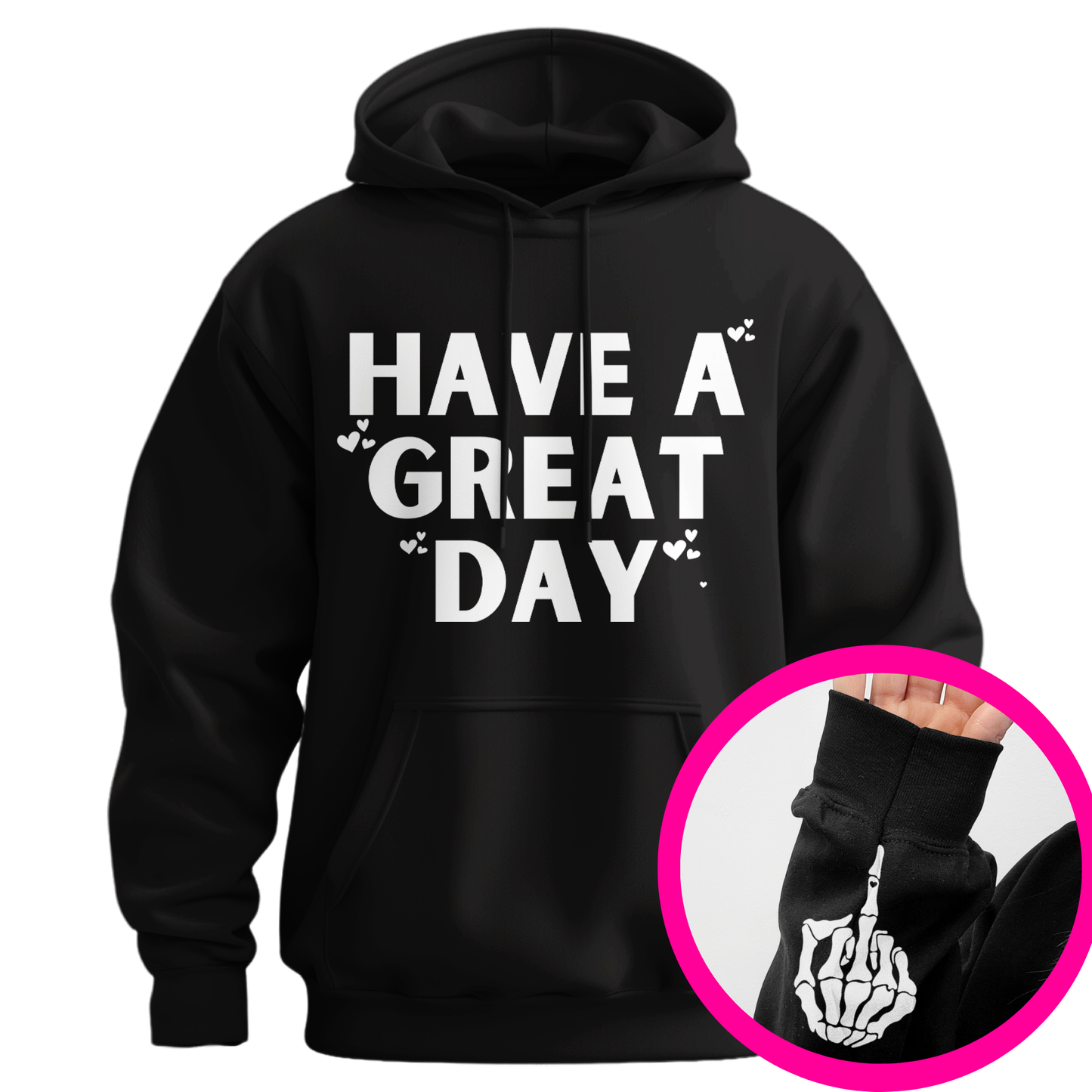 Have A Great Day Skeleton Middle Finger Hoodie