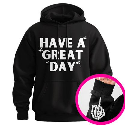 Have A Great Day Skeleton Middle Finger Hoodie