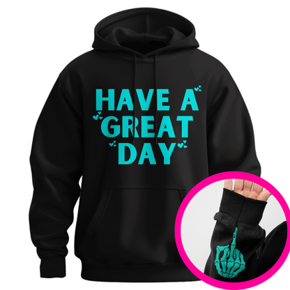 Have A Great Day Skeleton Middle Finger Hoodie