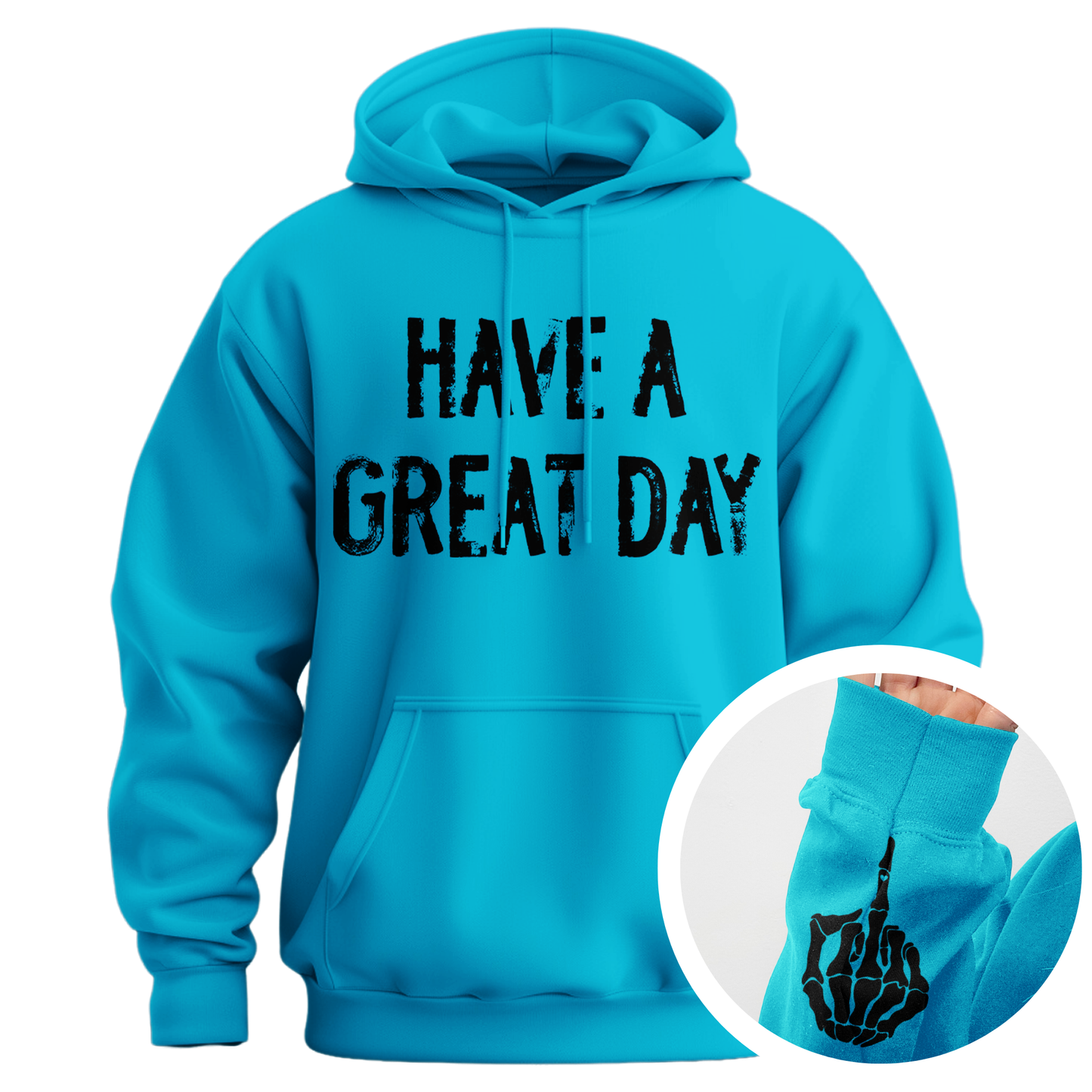 Have A Great Day Middle Finger Hoodie (Distressed)