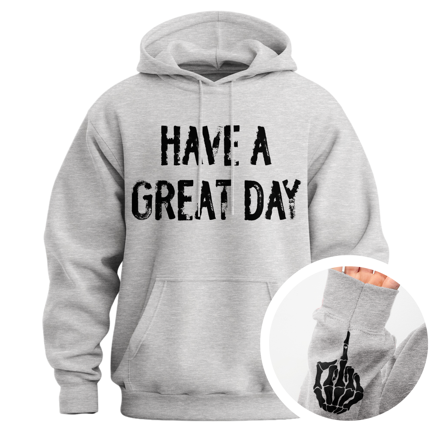 Have A Great Day Middle Finger Hoodie (Distressed)