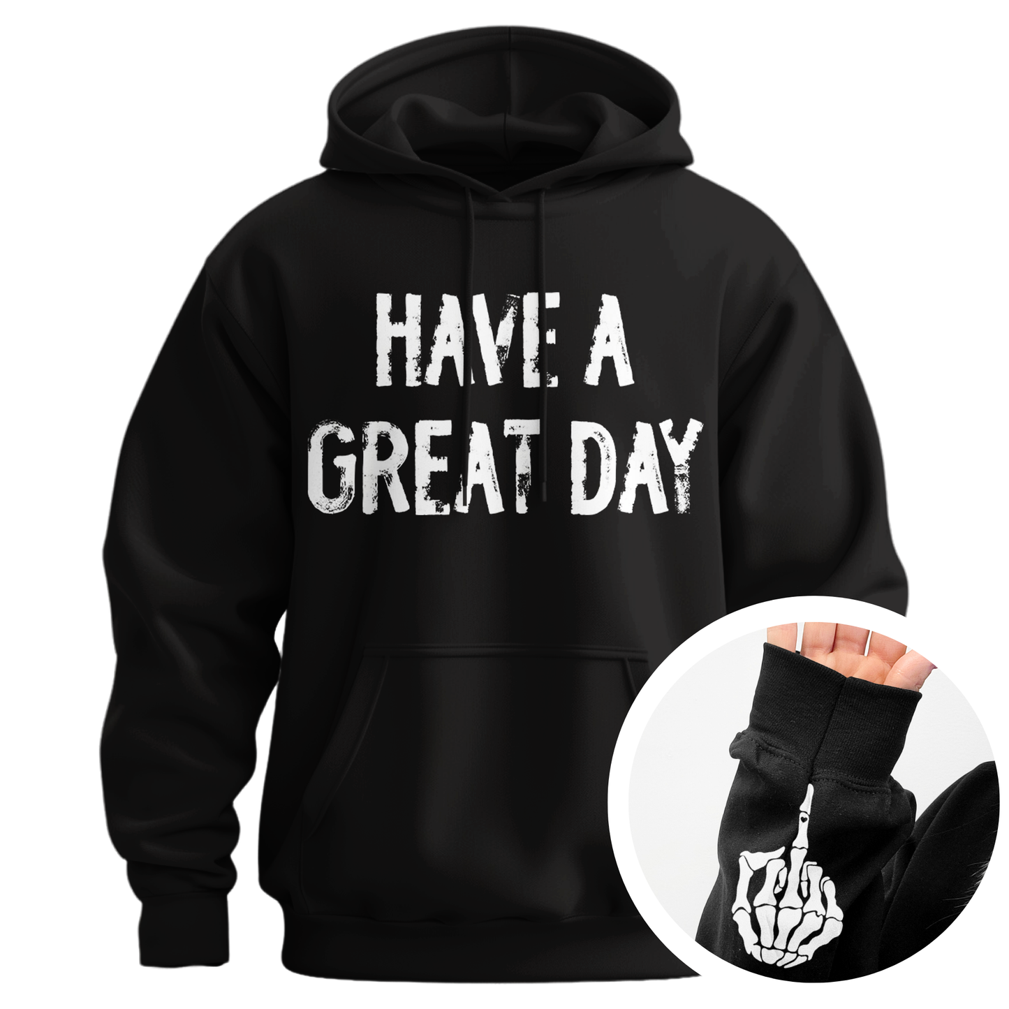 Have A Great Day Middle Finger Hoodie (Distressed)