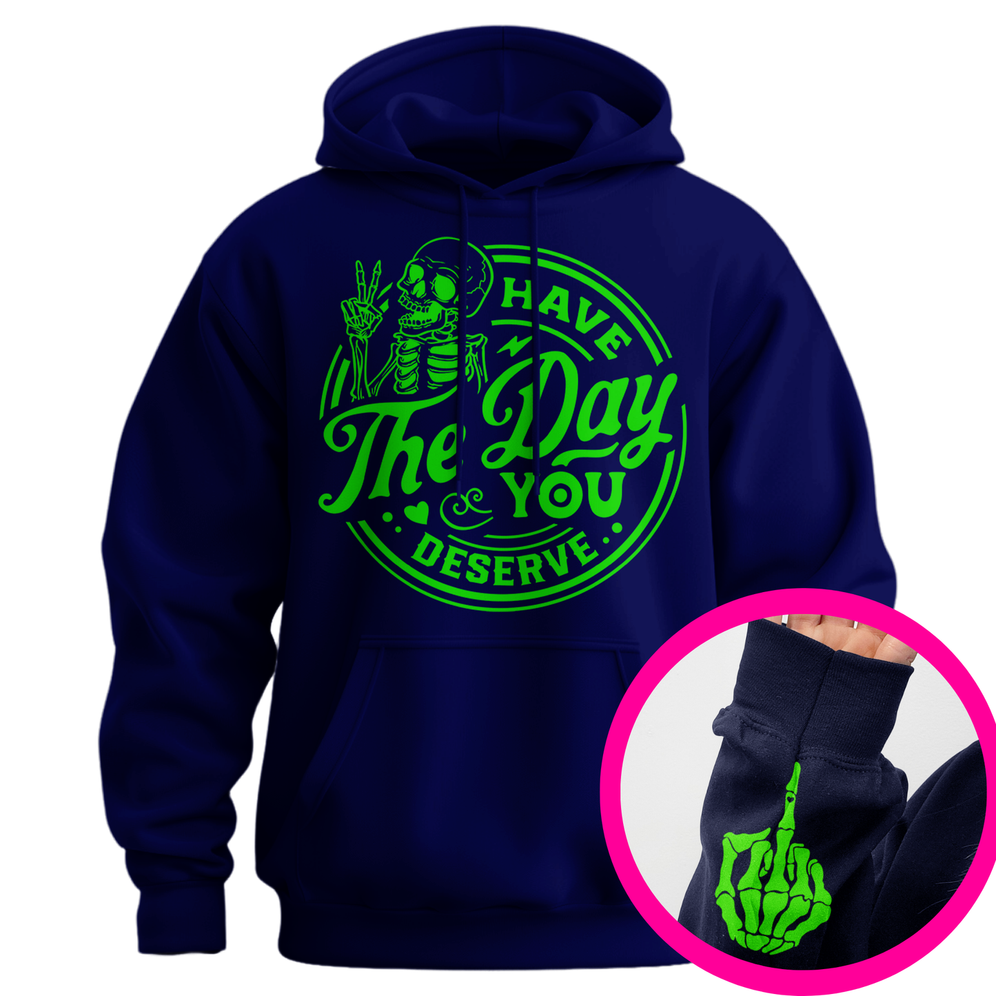 Have The Day You Deserve Middle Finger Hoodie