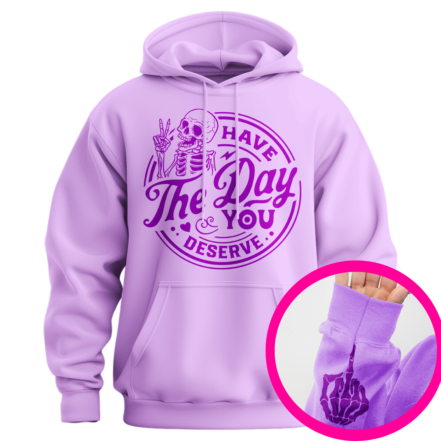 Have The Day You Deserve Middle Finger Hoodie