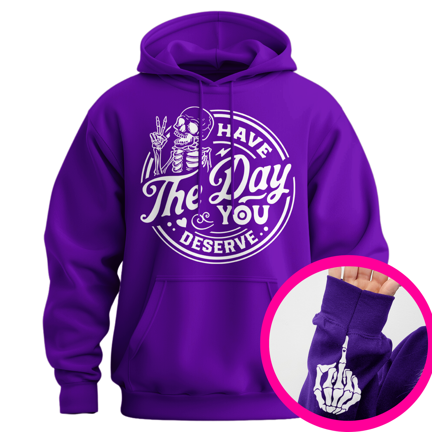 Have The Day You Deserve Middle Finger Hoodie