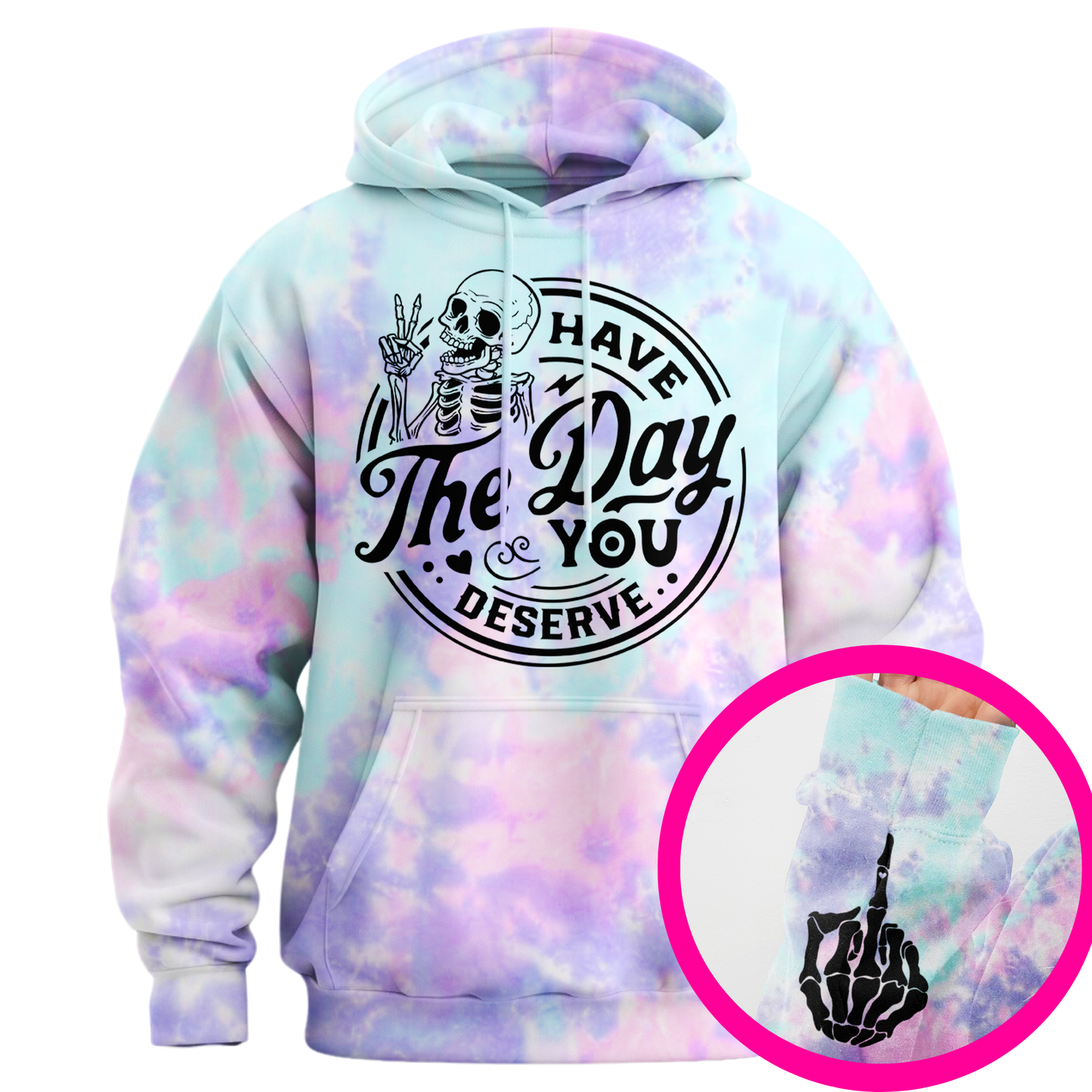Have The Day You Deserve Middle Finger Hoodie